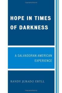 Hope-in-times-darkness-salvadoran-american-experience-randy-ertll-paperback-cover-art